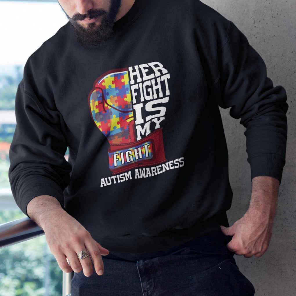 Autism Awareness Sweatshirt Her Fight Is My Fight Mom Dad Parents Support TS09 Printyourwear