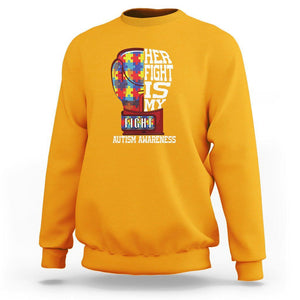 Autism Awareness Sweatshirt Her Fight Is My Fight Mom Dad Parents Support TS09 Gold Printyourwear