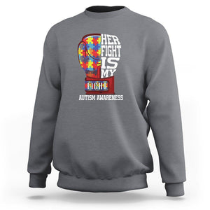 Autism Awareness Sweatshirt Her Fight Is My Fight Mom Dad Parents Support TS09 Charcoal Printyourwear