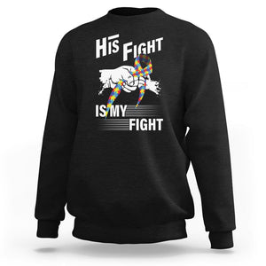 Autism Awareness Sweatshirt His Fight Is My Fight Dad Grandpa Support TS09 Black Printyourwear