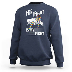 Autism Awareness Sweatshirt His Fight Is My Fight Dad Grandpa Support TS09 Navy Printyourwear