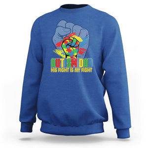 Autism Awareness Sweatshirt His Fight Is My Fight Dad Support TS09 Royal Blue Printyourwear