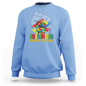 Autism Awareness Sweatshirt His Fight Is My Fight Dad Support TS09 Carolina Blue Printyourwear