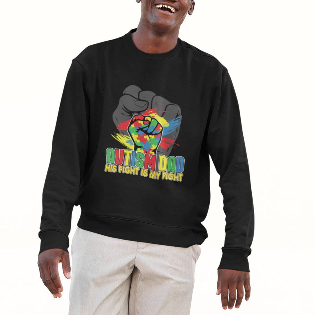 Autism Awareness Sweatshirt His Fight Is My Fight Dad Support TS09 Printyourwear