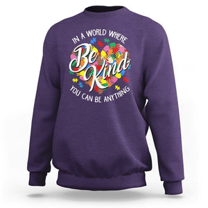 Autism Awareness Sweatshirt In A World Where You Can Be Anything Be Kind Diversity Inclusion TS02 Purple Printyourwear