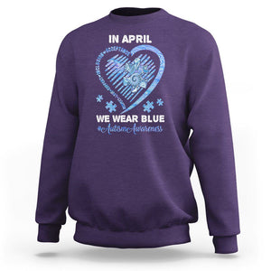 Autism Awareness Sweatshirt In April We Wear Blue Heart Love Support Inclusion Acceptance TS02 Purple Printyourwear