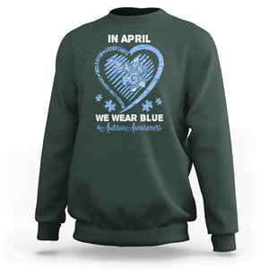 Autism Awareness Sweatshirt In April We Wear Blue Heart Love Support Inclusion Acceptance TS02 Dark Forest Green Printyourwear