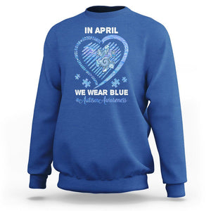 Autism Awareness Sweatshirt In April We Wear Blue Heart Love Support Inclusion Acceptance TS02 Royal Blue Printyourwear