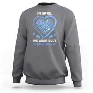 Autism Awareness Sweatshirt In April We Wear Blue Heart Love Support Inclusion Acceptance TS02 Charcoal Printyourwear