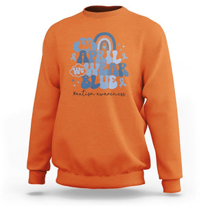 Autism Awareness Sweatshirt In April We Wear Blue Rainbow Retro Groovy TS01 Orange Printyourwear