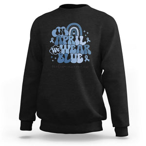 Autism Awareness Sweatshirt In April We Wear Blue Rainbow Retro Groovy TS01 Black Printyourwear