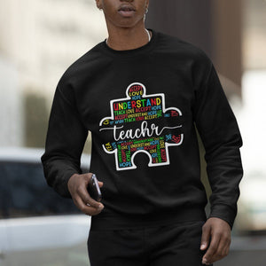 Autism Awareness Sweatshirt Special Teacher Teach Accept Understand Love TS09 Printyourwear