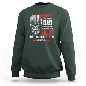 Autism Awareness Sweatshirt Warning This Autism Dad Uses His Patience On His Children Father's Day TS09 Dark Forest Green Print Your Wear