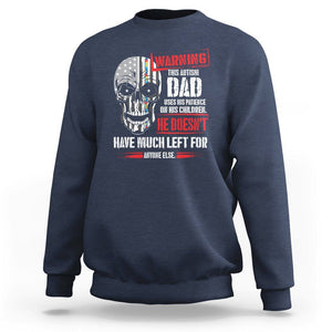 Autism Awareness Sweatshirt Warning This Autism Dad Uses His Patience On His Children Father's Day TS09 Navy Print Your Wear