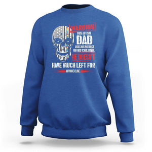 Autism Awareness Sweatshirt Warning This Autism Dad Uses His Patience On His Children Father's Day TS09 Royal Blue Print Your Wear