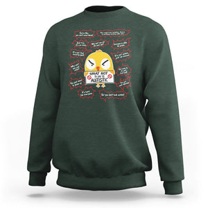 Autism Awareness Sweatshirt What Not To Say To Autistic People Cute Chick TS09 Dark Forest Green Printyourwear