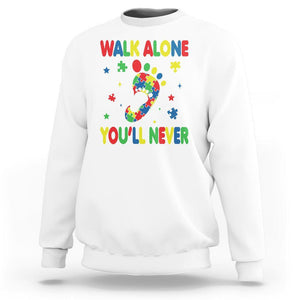 Autism Awareness Sweatshirt You'll Never Walk Alone Dad Mom Parents Support TS09 White Printyourwear