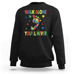 Autism Awareness Sweatshirt You'll Never Walk Alone Dad Mom Parents Support TS09 Black Printyourwear