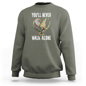 Autism Awareness Sweatshirt You'll Never Walk Alone Dad Support TS09 Military Green Printyourwear