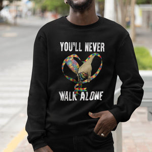 Autism Awareness Sweatshirt You'll Never Walk Alone Dad Support TS09 Printyourwear