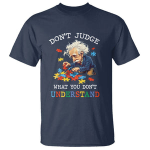 Autism Awareness T Shirt Don't Jundge What You Don't Understand Funny TS09 Navy Printyourwear