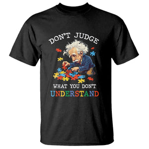 Autism Awareness T Shirt Don't Jundge What You Don't Understand Funny TS09 Black Printyourwear