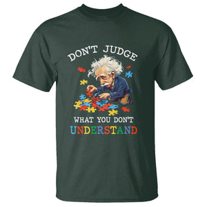 Autism Awareness T Shirt Don't Jundge What You Don't Understand Funny TS09 Dark Forest Green Printyourwear