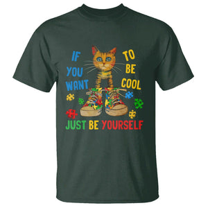 Autism Awareness T Shirt Funny Cat If You Want To Be Cool Just Be Yourself Puzzle Shoe TS09 Dark Forest Green Printyourwear