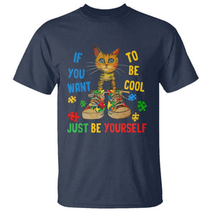 Autism Awareness T Shirt Funny Cat If You Want To Be Cool Just Be Yourself Puzzle Shoe TS09 Navy Printyourwear