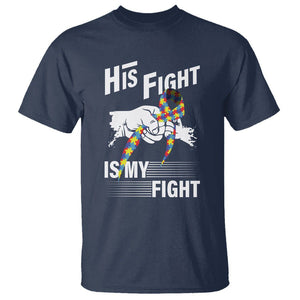 Autism Awareness T Shirt His Fight Is My Fight Dad Grandpa Support TS09 Navy Printyourwear