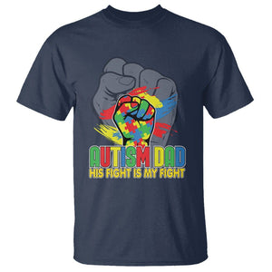 Autism Awareness T Shirt His Fight Is My Fight Dad Support TS09 Navy Printyourwear