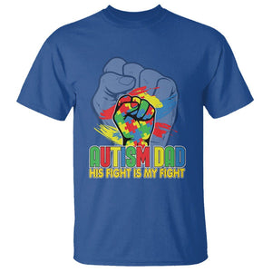 Autism Awareness T Shirt His Fight Is My Fight Dad Support TS09 Royal Blue Printyourwear