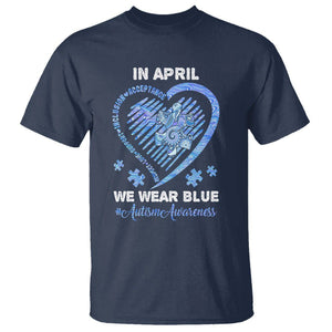 Autism Awareness T Shirt In April We Wear Blue Heart Love Support Inclusion Acceptance TS02 Navy Printyourwear