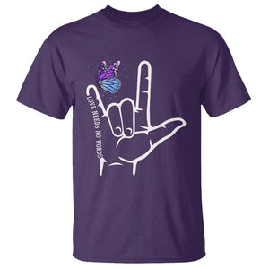 Autism Awareness T Shirt Love Need No Words I Love You Hand Sign Language Butterfly TS02 Purple Printyourwear