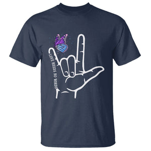 Autism Awareness T Shirt Love Need No Words I Love You Hand Sign Language Butterfly TS02 Navy Printyourwear