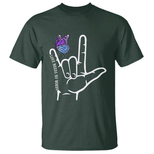 Autism Awareness T Shirt Love Need No Words I Love You Hand Sign Language Butterfly TS02 Dark Forest Green Printyourwear