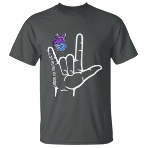 Autism Awareness T Shirt Love Need No Words I Love You Hand Sign Language Butterfly TS02 Dark Heather Printyourwear