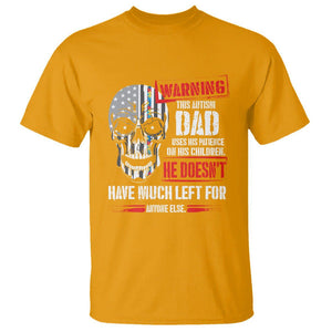 Autism Awareness T Shirt Warning This Autism Dad Uses His Patience On His Children Father's Day TS09 Gold Print Your Wear