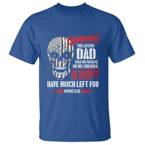 Autism Awareness T Shirt Warning This Autism Dad Uses His Patience On His Children Father's Day TS09 Royal Blue Print Your Wear