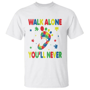 Autism Awareness T Shirt You'll Never Walk Alone Dad Mom Parents Support TS09 White Printyourwear