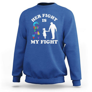 Autism Dad Sweatshirt Her Fight is My Fight Father And Daughter Fighters TS01 Royal Blue Printyourwear