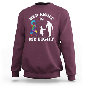 Autism Dad Sweatshirt Her Fight is My Fight Father And Daughter Fighters TS01 Maroon Printyourwear