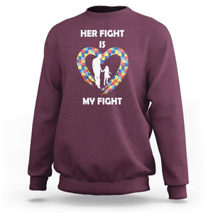 Autism Dad Sweatshirt Her Fight is My Fight Father And Daughter Puzzle Heart TS01 Maroon Printyourwear