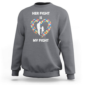 Autism Dad Sweatshirt Her Fight is My Fight Father And Daughter Puzzle Heart TS01 Charcoal Printyourwear