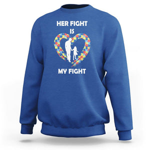 Autism Dad Sweatshirt Her Fight is My Fight Father And Daughter Puzzle Heart TS01 Royal Blue Printyourwear