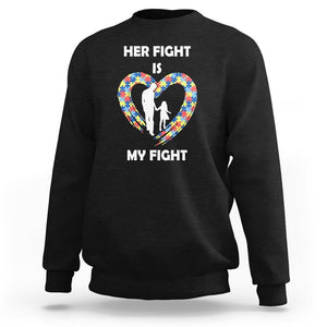 Autism Dad Sweatshirt Her Fight is My Fight Father And Daughter Puzzle Heart TS01 Black Printyourwear