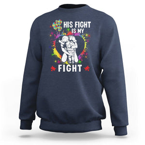 Autism Dad Sweatshirt His Fight is My Fight Father And Son Fighters TS01 Navy Printyourwear