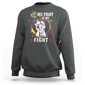 Autism Dad Sweatshirt His Fight is My Fight Father And Son Fighters TS01 Dark Heather Printyourwear