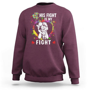 Autism Dad Sweatshirt His Fight is My Fight Father And Son Fighters TS01 Maroon Printyourwear