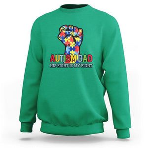 Autism Dad Sweatshirt His Fight is My Fight Jigsaw Puzzle Raised Fist TS01 Irish Green Printyourwear